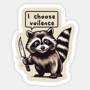 Raccoon Choose Violence Sticker